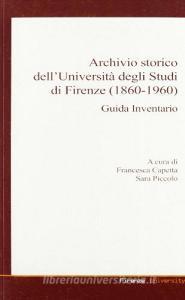 Archivio storico dellUniversità degli studi di Firenze (1860-1960). Guida inventario.pdf