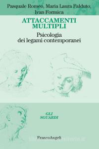 Attaccamenti multipli. Psicologia dei legami contemporanei.pdf