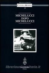 Michelucci dopo Michelucci. Atti del Convegno (Firenze, Palazzo Medici Riccardi, 14-15 ottobre 2010).pdf