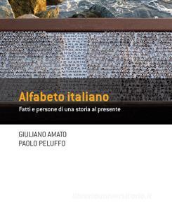 Ebook Alfabeto italiano di Giuliano Amato, Paolo Peluffo edito da Egea