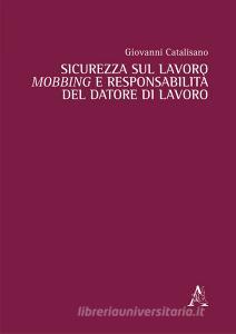 Sicurezza sul lavoro, mobbing e responsabilità del datore di lavoro.pdf