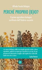 Perché proprio (B)io? Il primo agricoltore biologico certificato dellUmbria racconta.pdf