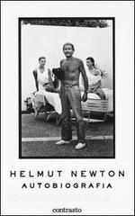 Helmut Newton. Autobiografia Helmut Newton. Autobiografia