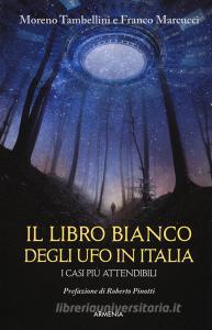 Il libro bianco degli UFO in Italia. I casi più attendibili.pdf