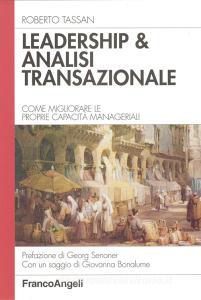 Leadership & analisi transazionale. Come migliorare le proprie capacità manageriali.pdf
