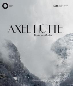 Axel Hütte. Fantasmi e realtà. Ediz. italiana e inglese.pdf