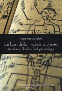 Le Basi della medicina cinese. Fondamenti filosofici, fisiologia, eziologia.pdf