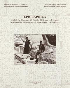 Epigraphica. Atti delle Giornate di studio di Roma e di Atene in memoria di Margherita Guarducci (1902-1999).pdf