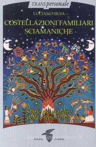 Costellazioni familiari sciamaniche. Storie dai giardini della preesistenza.pdf