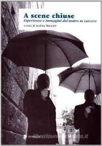 A scene chiuse. Esperienze di teatro in carcere nel mondo.pdf
