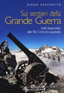 Sui sentieri della grande guerra. DallAdamello alle Tre Cime di Lavaredo.pdf
