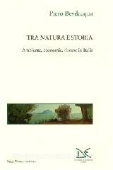 Tra natura e storia. Ambiente, economie, risorse in Italia.pdf