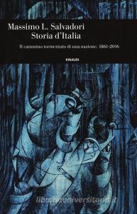 Storia dItalia. Il cammino tormentato di una nazione 1861-2016.pdf