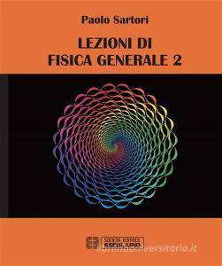 Ebook Lezioni di fisica generale 2 di Paolo Sartori edito da Società Editrice Esculapio