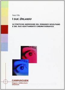 I due Orlando. Le poetiche androgine del romanzo woolfiano e del suo adattamento cinematografico.pdf