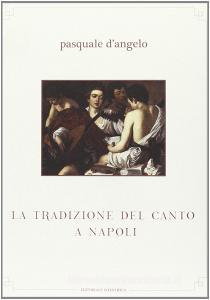 La tradizione del canto a Napoli. Con CD Audio.pdf