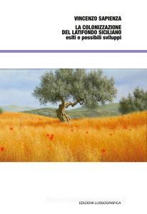 La colonizzazione del latifondo siciliano, esiti e possibili sviluppi.pdf