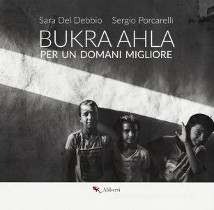 Bukra Ahla. Per un domani migliore. Ediz. italiana e inglese.pdf