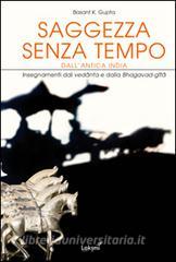 Saggezza senza tempo dallantica India. Insegnamenti dal Vedanta e dalla Bhagavad Gita.pdf