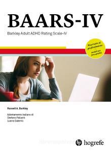BAARS-IV. Barkley adult ADHD rating scale-IV. Ediz. a spirale.pdf