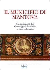 Il municipio di Mantova. Da residenza dei Gonzaga di Bozzolo a casa della città.pdf