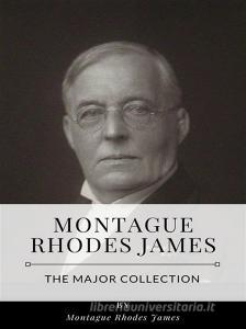 Libro Ebook Montague Rhodes James – The Major Collection di Montague Rhodes James di Benjamin