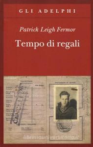 Tempo di regali. A piedi fino a Costantinopoli da Hoek Van Holland al medio Danubio.pdf