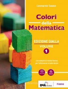 Ebook Colori della matematica - edizione gialla volume 1 - ebook di Leonardo Sasso edito da Petrini