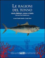 Le ragioni del tonno. Storia, biologia, pesca e tutela del tonno rosso mediterraneo.pdf