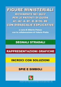 Figure ministeriali richiamate nei quiz per le patenti di guida A1, A2, A, B1, B, B+96, BE con didascalie esplicative.pdf