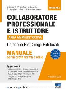 Collaboratore professionale e istruttore. Area amministrativa. Categorie B e C negli enti locali. Manuale per la prova scritta e orale.pdf