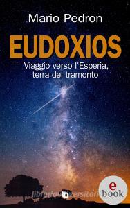 Ebook Eudoxios di Mario Pedron edito da Edizioni DrawUp