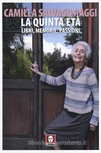 La quinta età. Libri, memorie, passioni.pdf