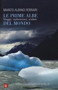 Le prime albe del mondo. Viaggi, esplorazioni, scalate.pdf