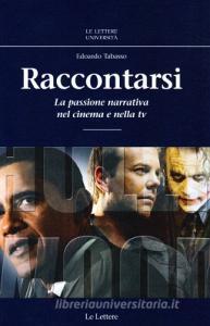 Raccontarsi. La passione narrativa nel cinema e nella Tv.pdf