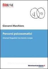 Ebook Percorsi psicosomatici di Giovanni Marchioro edito da libreriauniversitaria.it