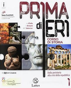 Prima di ieri. Per le Scuole superiori. Con e-book. Con espansione online. Con 3 libri: Atlante-Tavole-Mi preparo per linterrogazione vol.1.pdf