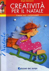 Creatività per il Natale. Con cartamodelli.pdf