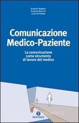 Comunicazione medico paziente. La comunicazione come strumento di lavoro del medico.pdf