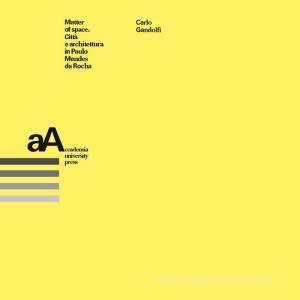 Ebook Matter of space di Gandolfi Carlo edito da Accademia University Press