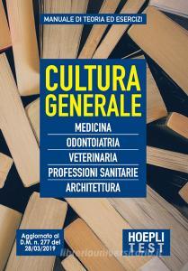 Cultura generale. Medicina, Odontoiatria, Veterinaria Professioni sanitarie, Architettura.pdf