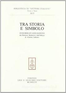 Tra storia e simbolo. Studi dedicati a Ezio Raimondi dai direttori, redattori e dalleditore di «Lettere italiane».pdf