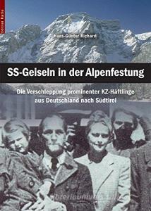 SS-Geiseln in der Alpenfestung. Die Verschleppung Prominenter KZ-Häftlinge von Deutschland nach Südtirol.pdf