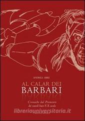 Al calar dei barbari. Cronache dal Piemonte dei «secoli bui» V-X secolo d.C..pdf