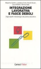 L integrazione lavorativa e fasce deboli. Dagli aspetti metodologici alla pratica educativa.pdf