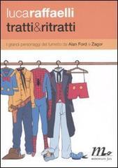 Tratti & ritratti. I grandi personaggi del fumetto da Alan Ford a Zagor.pdf