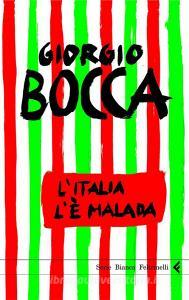 Ebook L'Italia l'è malada di Giorgio Bocca edito da Feltrinelli Editore