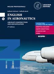 English in aeronautics. Aircraft construction and air navigation. Per le Scuole superiori. Con e-book. Con espansione online. Con CD-ROM.pdf
