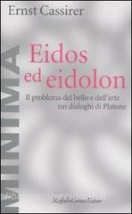Eidos ed eidolon. Il problema del bello e dellarte nei dialoghi di Platone.pdf