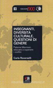 Insegnanti, diversità culturale, questioni di genere. Fatema Mernissi: educare a superare i confini.pdf